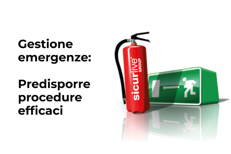 Gestione delle emergenze: come predisporre procedure efficaci