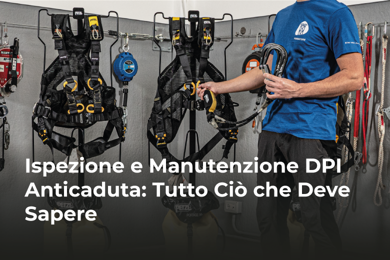 Ispezione, Manutenzione e Revisione DPI Anticaduta: Chi, quando e come farlo?