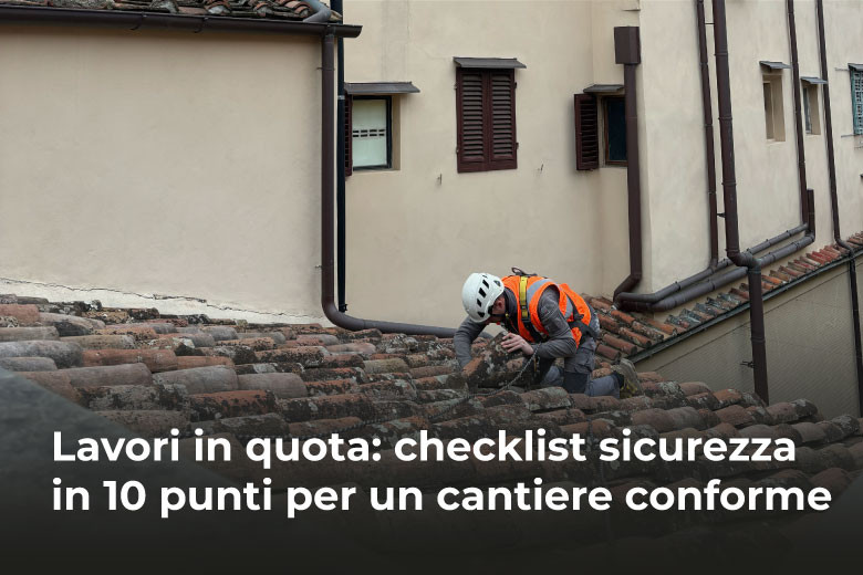 Lavori in quota: checklist sicurezza in 10 punti per un cantiere conforme