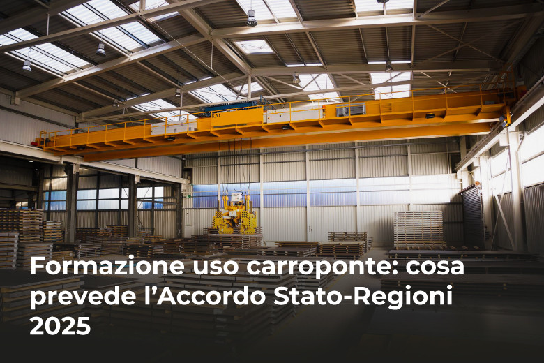 Formazione uso carroponte: cosa prevede l’Accordo Stato-Regioni 2025